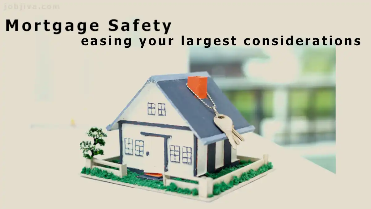 Mortgage Safety – easing your largest considerations